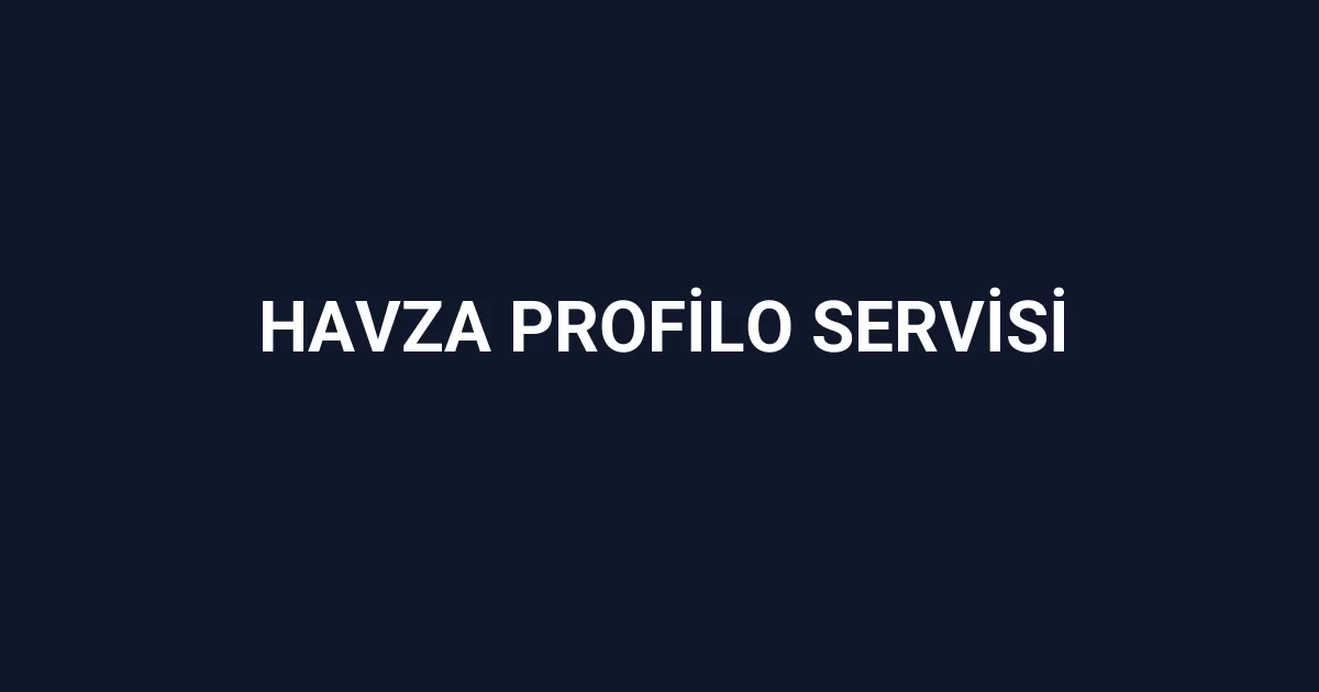 Havza Profilo Servisi